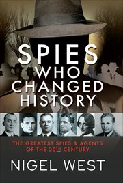 Spies Who Changed History : The Greatest Spies & Agents of the 20th Century cover image