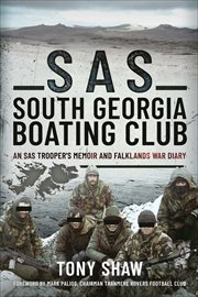 SAS South Georgia Boating Club : An SAS Trooper's Memoir and Falklands War Diary cover image