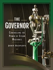 The Governor : Controlling the Power of Steam Machines cover image