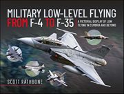 Military Low-Level Flying From F-4 Phantom to F-35 Lightning II : A Pictorial Display of Low Flying in Cumbria and Beyond cover image