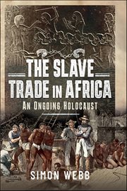 The Slave Trade in Africa : An Ongoing Holocaust cover image