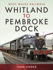Whitland to Pembroke Dock : West Wales Railways cover image