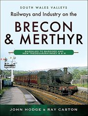 Railways and Industry on the Brecon & Merthyr : Bassaleg to Bargoed and New Tredegar/Rhymney B & M cover image