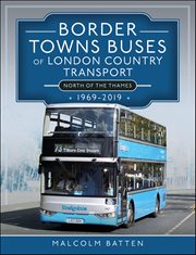 Border Towns Buses of London Country Transport, 1969-2019 cover image