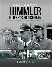 Himmler : Hitler's Henchman. Images of War cover image