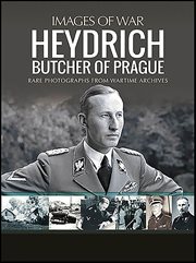 Heydrich : Butcher of Prague. Images of War cover image