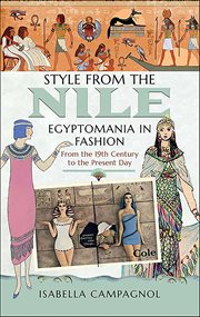 Style From the Nile : Egyptomania in Fashion From the 19th Century to the Present Day cover image