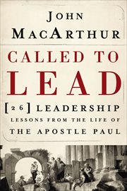Called to Lead : 26 Leadership Lessons from the Life of the Apostle Paul cover image