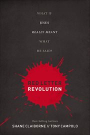 Red Letter Revolution : What If Jesus Really Meant What He Said? cover image
