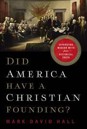 Did America Have a Christian Founding? : Separating Modern Myth from Historical Truth cover image
