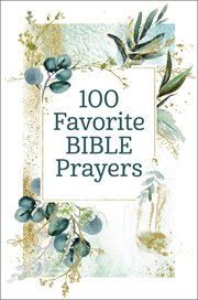 100 Favorite Bible Prayers cover image