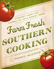 Farm fresh Southern cooking : straight from the garden to your dinner table cover image