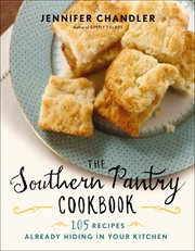 The Southern Pantry Cookbook : 105 Recipes Already Hiding in Your Kitchen cover image