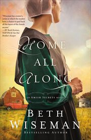 Home All Along : Amish Secrets Novels cover image