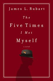 The Five Times I Met Myself : A Novel cover image