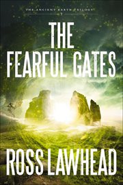 The Fearful Gates : Ancient Earth Trilogy cover image