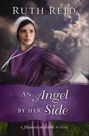 An angel by her side : Heaven on Earth novels cover image