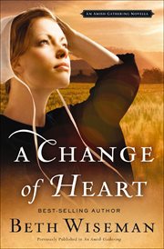 A Change of Heart : Amish Gathering Novellas cover image