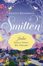 Julia : Small Town, Big Dreams. Smitten cover image