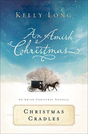 Christmas Cradles : Amish Christmas Novellas cover image