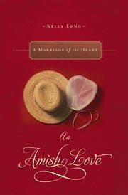 A Marriage of the Heart : Amish Love Novellas cover image