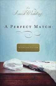 A Perfect Match : Amish Wedding Novellas cover image