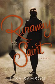 Runaway Saint : A Novel cover image