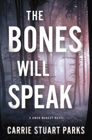 The Bones Will Speak : Gwen Marcey Novels cover image