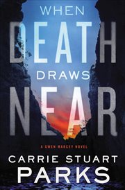 When Death Draws Near : Gwen Marcey Novels cover image
