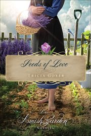 Seeds of Love : Amish Garden Novellas cover image
