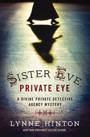 Sister Eve, Private Eye : Divine Private Detective Agency Mysteries cover image