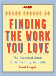 AARP Crash Course in Finding the Work You Love : the Essential Guide to Reinventing Your Life cover image