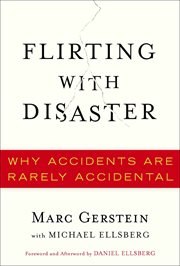 Flirting with disaster : why accidents are rarely accidental cover image