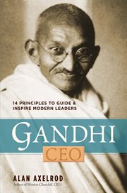 Gandhi, CEO : 14 principles to guide & inspire modern leaders cover image