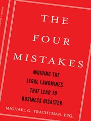 The four mistakes : avoiding the legal landmines that lead to business disaster cover image