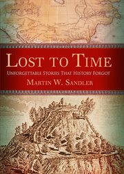 Lost to time : unforgettable stories that history forgot cover image