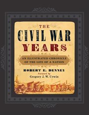 The Civil war years : an illistrated chronical of the life of the nation cover image