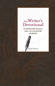 The writer's devotional : 365 inspirational exercises, ideas, tips, and motivations on writing cover image