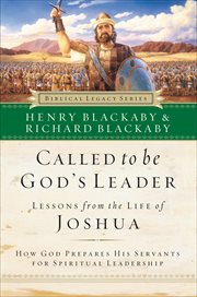 Called to Be God's Leader : Lessons from the Life of Joshua. Biblical Legacy cover image