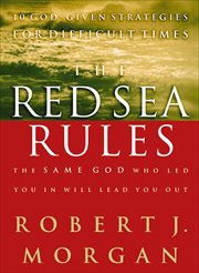 The Red Sea Rules : 10 God-Given Strategies for Difficult Times cover image