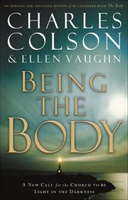 Being the Body : A New Call for the Church to be Light in the Darkness cover image