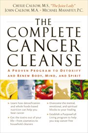 The Complete Cancer Cleanse : A Proven Program to Detoxify and Renew Body, Mind, and Spirit cover image