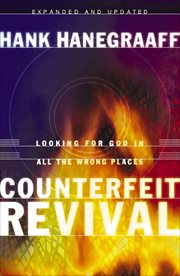 Counterfeit Revival : Looking For God in All the Wrong Places cover image