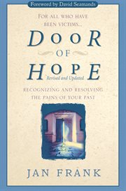 Door of Hope : Recognizing and Resolving the Pains of Your Past cover image