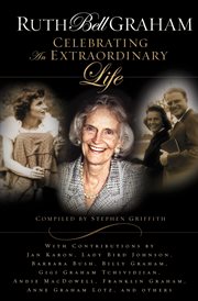 Ruth Bell Graham : Celebrating An Extraordinary Life cover image
