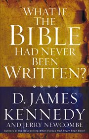 What if the Bible Had Never Been Written? cover image