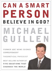 Can a Smart Person Believe in God? cover image