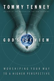 God's Eye View : Worshiping Your Way to a Higher Perspective cover image