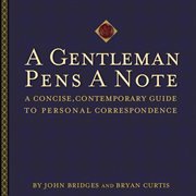 A Gentleman Pens a Note : A Concise, Contemporary Guide to Personal Correspondence. GentleManners cover image
