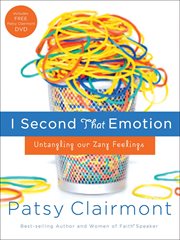 I Second That Emotion : Untangling Our Zany Feelings cover image